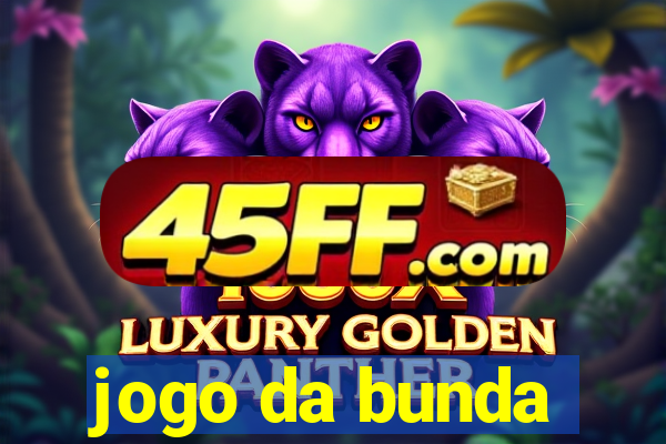 jogo da bunda